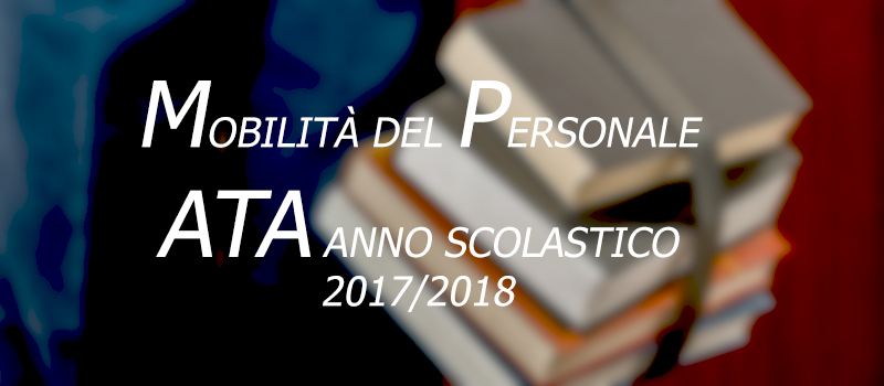 MOBILITÀ DEL PERSONALE ATA ANNO SCOLASTICO 2017/2018