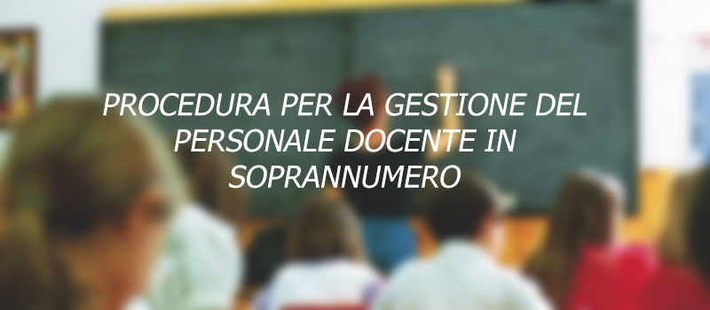 PROCEDURA PER LA GESTIONE DEL PERSONALE DOCENTE IN SOPRANNUMERO