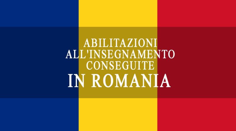 Abilitazioni all'insegnamento conseguite in Romania﻿