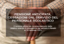 PENSIONE ANTICIPATA, CESSAZIONI DAL SERVIZIO DEL PERSONALE SCOLASTICO PENSIONE ANTICIPATA