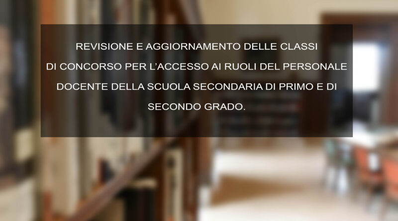 REVISIONE E AGGIORNAMENTO DELLE CLASSI DI CONCORSO