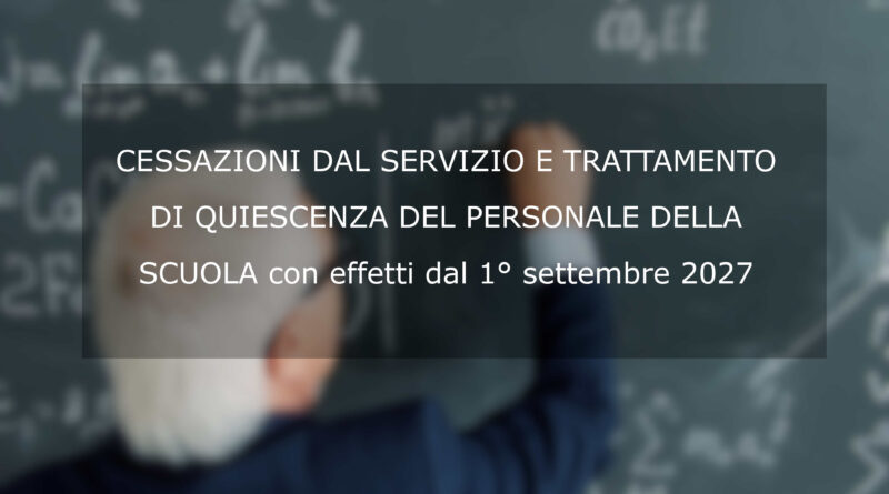 CESSAZIONI DAL SERVIZIO E TRATTAMENTO DI QUIESCENZA DEL PERSONALE DELLA SCUOLA